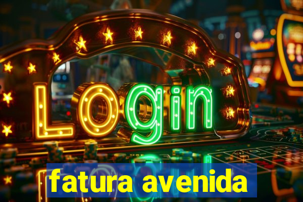 fatura avenida